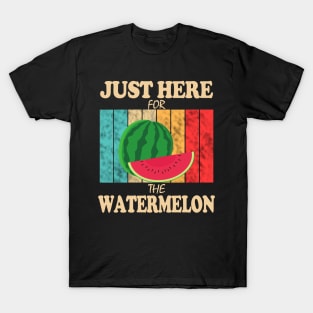 Just Here For The Watermelon T-Shirt